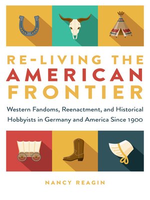 cover image of Re-living the American Frontier